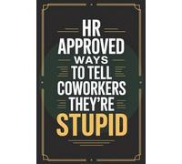Stocking Stuffers for Adults: HR Approved Ways To Tell Coworkers They're Stupid: Small Fun Christmas Gag Gifts for Women and Men