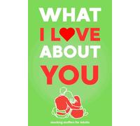 stocking stuffers for Adults: What I Love About You: A Fun Couples Activity Book with 50 Heartfelt Questions for Boyfriend, Girlfriend, Husband, or Wife (Christmas stocking stuffers)