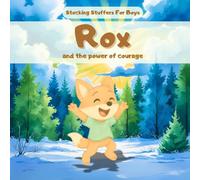 Stocking Stuffers for Boys: Story Book: Rox And The Power Of Courage: Funny Christmas Gifts Idea For Kids and Toddlers