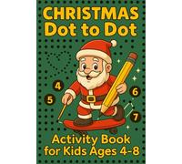 Stocking Stuffers for Kids: Christmas Dot to Dot Activity Book for Toddlers and Preschoolers (Stocking Stuffer Holiday Fun Series)