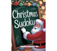 Stocking Stuffers for Kids: Sudoku Book: Easy Puzzles with Solutions and Festive Holiday Patterns