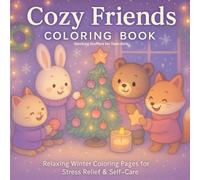 Stocking Stuffers for Teen Girls: Cozy Friends Coloring Book - Cute Winter Coloring Fun for Teen Girls, Relaxing Pages for Stress Relief, Mindfulness & Holiday Joy