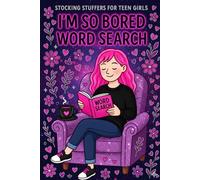Stocking Stuffers for Teen Girls: I'm So Bored: A Cute & Cozy Word Search for Teens