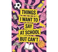 Stocking Stuffers for Teen Girls: Things I Want to Say at School but Can’t: Funny Back to School Gift 2026: Stress Relief Coloring Book for Teenagers Featuring Simple and Sarcastic Phrases