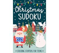 Stocking Stuffers for Teens: Christmas Sudoku: Easy Medium and Hard Puzzles, Christmas Activity Book for Teens