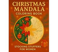 Stocking Stuffers for Women: Christmas Mandala Coloring Book for Relaxation, Stress Relief & Cozy Holiday Evenings