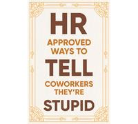 Stocking Stuffers For Women: Hr Approved Ways to Tell Coworkers They're Stupid, Funny Christmas Gift for Adults Packed with Witty Jokes and Humor.