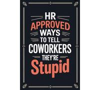 Stocking Stuffers for Women: HR Approved Ways To Tell Coworkers They're Stupid: Great and Cute Christmas Book for Her