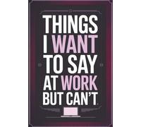 Stocking Stuffers for Women: Things I Want To Say At Work But Can't: Funny Swear Word Coloring Book for Adults to Relax