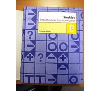 Stockley Interacciones Farmacologicas: Fuente Bibliografica Sobre Interacciones, Sus Mecanismos, Importancia Clinica Y Orientacion Terapeutica
