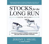 Stocks for the Long Run: The Definitive Guide to Financial Market Returns & Long-Term Investment Strategies, Sixth Edition: The Definitive Guide to ... and Long-Term Investment Strategies (Scienze)