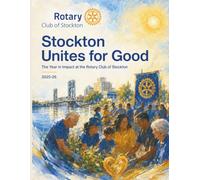 Stockton Unites for Good: The Year in Impact at the Rotary Club of Stockton | 2025-26