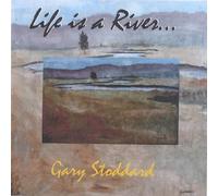Stoddard, Gary - Life is a River