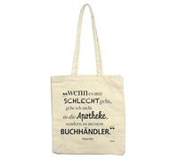 Stofftasche 'Wenn es mir schlecht geht, gehe ich nicht in die Apotheke, sondern zu meinem Buchhändler' (Philippe Dijon)