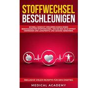Stoffwechsel beschleunigen: Schnell Gewicht verlieren durch einen beschleunigten Stoffwechsel. Wie Sie den Jo-Jo Effekt vermeiden und langfristig und gesund abnehmen. Inklusive vieler Tipps und Tricks