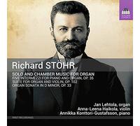 Stohr, R. - Richard Stöhr: Solo and Chamber Music for Organ