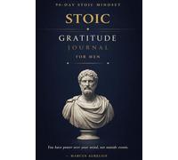 Stoic Gratitude Journal for Men: 90-Day Daily Discipline, Mental Strength & Reflection