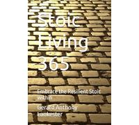 Stoic Living 365: Embrace the Resilient Stoic Within