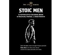 Stoic Men: A Tattoo-Style Coloring Book of Discipline, Purpose, and Inner Strength