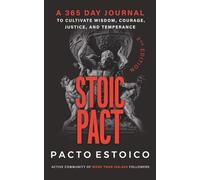 STOIC PACT: A 365 day journal to cultivate wisdom, courage, justice, and temperance.