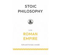 Stoic Philosophy in the Roman Empire: Lectures on Roman Stoicism