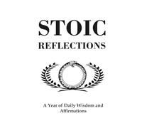 Stoic Reflections: Agenda with A Year of Stoic Philosophy and Practical Wisdom