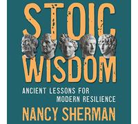 Stoic Wisdom: Ancient Lessons for Modern Resilience
