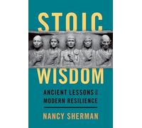 Stoic Wisdom: Ancient Lessons for Modern Resilience