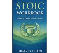 Stoic Workbook: 30 Days of Timeless Wisdom & Practice