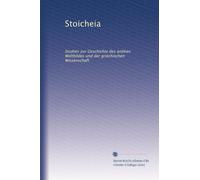 Stoicheia: Studien zur Geschichte des antiken Weltbildes und der griechischen Wissenschaft
