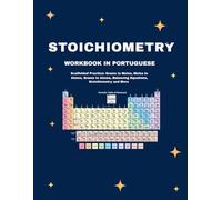 Stoichiometry Practice Workbook for High School Chemistry In Portuguese: Portuguese Scaffolded, Semi-Guided Mole Calculations with Step-by-Step Support, and Worked Examples (Black and White Version)