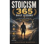 Stoicism 365 Daily Lessons: A Year of Stoic Wisdom for Resilience, Confidence, Discipline, and Peace of Mind