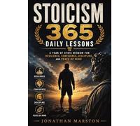 Stoicism 365 Daily Lessons: A Year of Stoic Wisdom for Resilience, Confidence, Discipline, and Peace of Mind