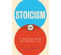 Stoicism: A Practical Guide for Everyday Life