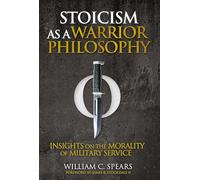Stoicism as a Warrior Philosophy: Insights on the Morality of Military Service