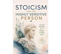 Stoicism for the Highly Sensitive Person