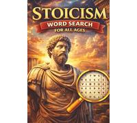 Stoicism Word Search for All Ages: Timeless Stoic-Themed Word Search Puzzles for Mindfulness, Reflection & Mental Strength