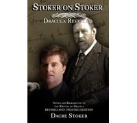 Stoker on Stoker: Dracula Revealed: 2022 Edition