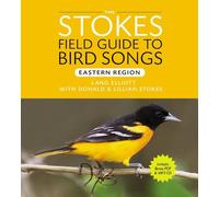 Stokes Field Guide to Bird Songs: Eastern Region by Donald Stokes (2010-11-30)