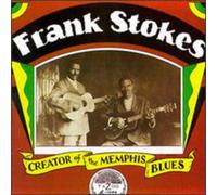 Frank Stokes - Creator of the Memphis Blues
