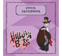 STOLAS SKETCHBOOK FOR FANS OF HELLUVA BOSS: A Cute Square Sketchbook for Drawing, Doodling, Manga, Cartoons & Creative Art | 120 Blank Pages | 8.5 x 8.5 (Helluva Boss Fan Art)