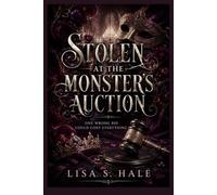 STOLEN AT THE MONSTER’S AUCTION: One Wrong Bid Could Cost Everything: 1 (The Monster’s Auction Chronicles)