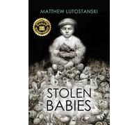 STOLEN BABIES: A heart-wrenching World War II thriller based on true events