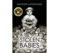 STOLEN BABIES: A heart-wrenching World War II thriller based on true events