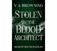 Stolen By The Blood Architect: An Accidentally Trapped Vampire Romance (1 Hr Read) (Shadow Bound Mates)