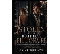 STOLEN BY THE RUTHLESS BILLIONAIRE: A KIDNAPPED BRIDE, FORCED PROXIMITY ROMANCE (The Voss Billionaire Series)