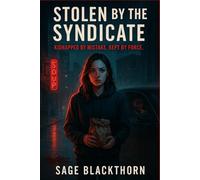Stolen by the Syndicate: Kidnapped by Mistake. Kept by Force.