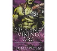 Stolen by the Viking Orc: An Enemies to Lovers Spicy Romantasy (Stolen Brides of the Savage North)