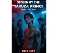 Stolen by the Yakuza Prince: A Dark Yakuza Romance (Crimson Sakura Book 1)