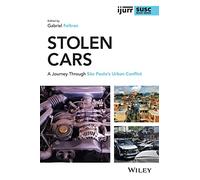 Stolen Cars: A Journey Through São Paulo's Urban Conflict (IJURR Studies in Urban and Social Change Book Series)
